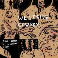 Westside Cowboy - This Better Be Something Great