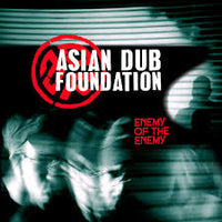 Asian Dub Foundation - Enemy Of The Enemy (2025 Reissue)
