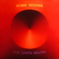 Robin Trower - For Earth Below (50th Anniversary Edition)