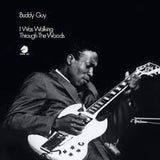 Buddy Guy - I Was Walking Through the Woods