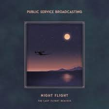 Public Service Broadcasting - Night Flight: The Last Flight Remixes