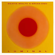 Brian Eno & Beatie Wolfe - Luminal