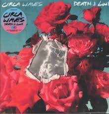 Circa Waves - Death & Love