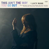 Lucy Rose - This Ain't The Way You Go Out
