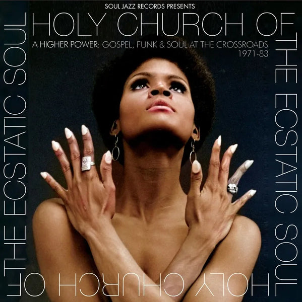 Various Artists - Soul Jazz Records Presents Holy Church Of The Ecstatic Soul - A Higher Power: Gospel, Funk & Soul at the Crossroads 1971-83