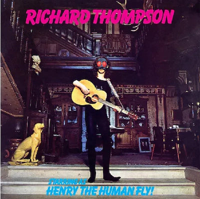 Richard Thompson - Henry The Human Fly (2023 Reissue)
