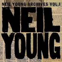 Neil Young - Neil Young Archives Vol. I (1963-1972)