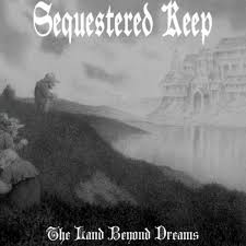 Sequestered Keep - The Land Beyond Dreams