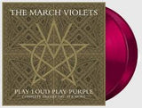 The March Violets - Play Loud Play Purple: The Complete Singles 1982-1985 & More
