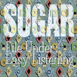 Sugar - File Under: Easy Listening (2026 Reissue)