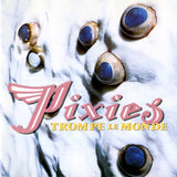 Pixies - Trompe Le Monde (2026 Remaster)