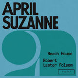 Beach House & Robert Lester Folsom - April Suzanne