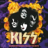 Kiss - You Wanted the Best, You Got the Best! (30th Anniversary)