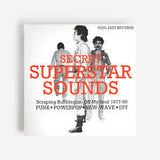 Various Artists - Soul Jazz Records Presents: Secret Superstar Sounds – Scraping Bubblegum Off My Soul 1977-80: Punk • Powerpop • New Wave • DIY
