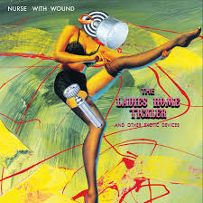 Nurse With Wound - The Ladies Home Tickler and Other Exotic Devices