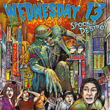 Wednesday 13 - Spook & Destroy