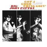 Big John Patton - Got A Good Thing Goin’ (Tone Poet)