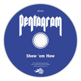 Pentagram - Show 'Em How