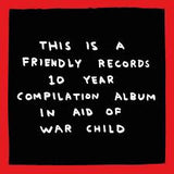 Various Artists - Friendly Recordings x War Child