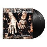 Machine Head - The More Things Change...