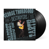 George Thorogood & The Destroyers - The Baddest Show On Earth: Greatest Hits Live