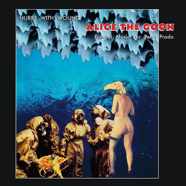 Nurse With Wound - Alice The Goon