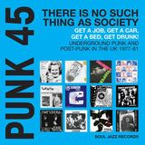 Various Artists - Soul Jazz Records Presents: PUNK 45: There's No Such Thing As Society - Get A Job, Get A Car, Get A Bed, Get Drunk! Underground Punk in the UK 1977-81
