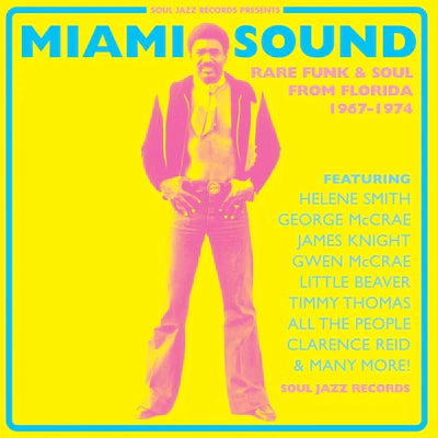 Various Artists - Soul Jazz Records Presents: Miami Sound - Rare Funk & Soul From Miami, Florida 1967-74