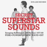 Various Artists - Soul Jazz Records Presents: Secret Superstar Sounds – Scraping Bubblegum Off My Soul 1977-80: Punk • Powerpop • New Wave • DIY