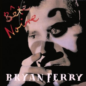Bryan Ferry - Bête Noire (2025 Reissue)