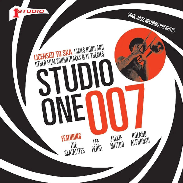 Various Artists - Soul Jazz Records Presents: Studio One 007 – Licenced to Ska: James Bond and other Film Soundtracks and TV Themes