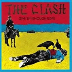 The Clash - Give 'Em Enough Rope