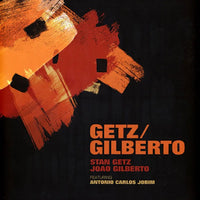 Stan Getz And Joao Gilberto - Getz / Gilberto