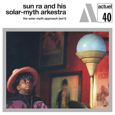 Sun Ra And His Solar-Myth Arkestra - The Solar-Myth Approach, Vol. 1