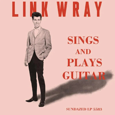 Link Wray - Sings And Plays Guitar