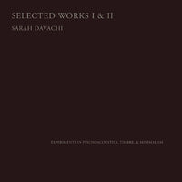 Sarah Davachi - Selected Works I & II