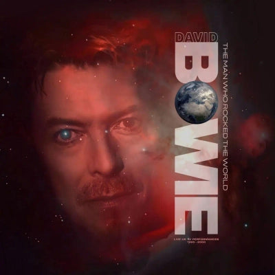 David Bowie - The Man Who Rocked The World