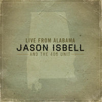 Jason Isbell & The 400 Unit - Live From Alabama