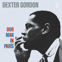 Dexter Gordon - Our Man In Paris (Blue Note Classic Vinyl Series)