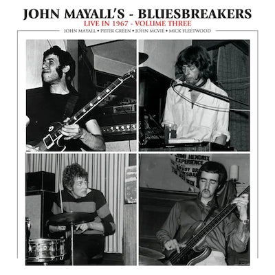 John Mayall & The Bluesbreakers - Live In 1967 Volume III