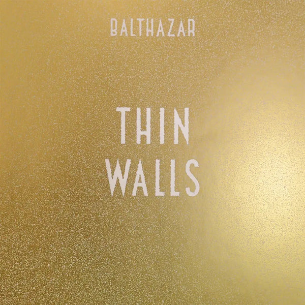Balthazar - Thin Walls (2023 Reissue)