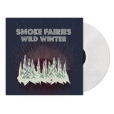 Smoke Fairies - Wild Winter (10th Anniversary)
