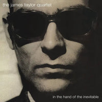 The James Taylor Quartet - In The Hand Of The Inevitable (30th Anniversary Edition)