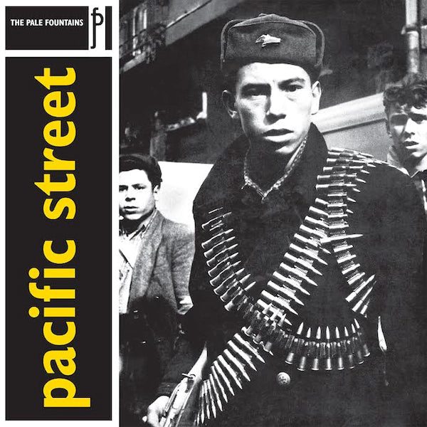 Pale Fountains - Pacific Street (2023 Reissue)