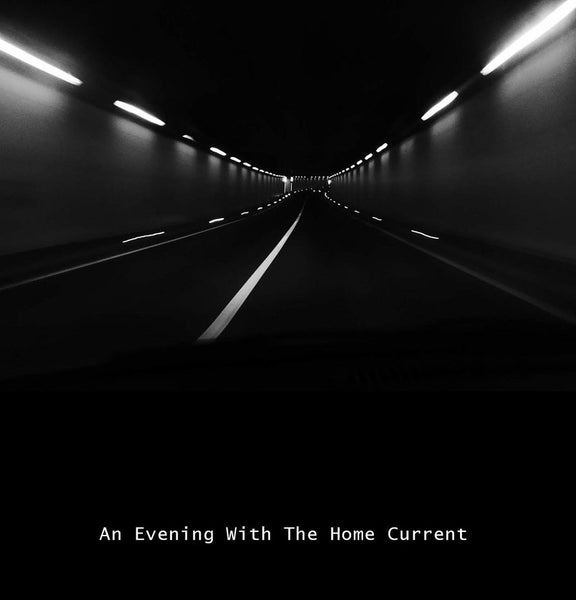 The Home Current - An Evening With The Home Current