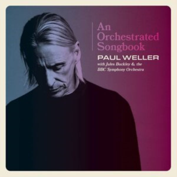 Paul Weller - An Orchestrated Songbook - Paul Weller with Jules Buckley & the BBC Symphony Orchestra