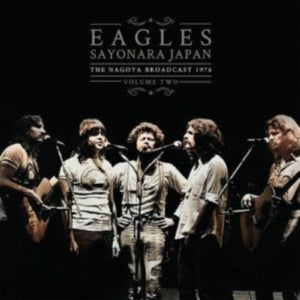 Eagles - Sayonara Japan: The Nagoya Broadcast 1976 (Volume Two)