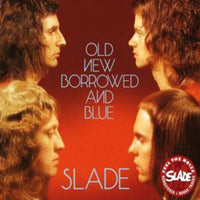 Slade - Old New Borrowed and Blue (2021 Reissue)