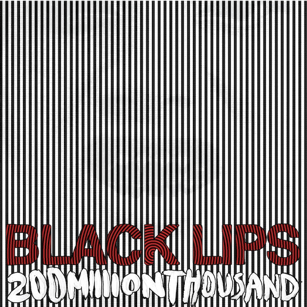 Black Lips - 200 Million Thousand