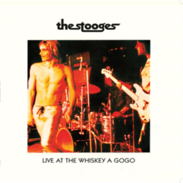 The Stooges  - Live At Whiskey A Gogo
